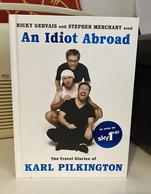 An Idiot Abroad: The Travel Diaries Of Karl Pilkington By Karl Pilkington Ricky • £1