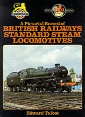 Pictorial Record Of British Railways Standard Steam Locomotives By E. Talbot • £7.02