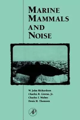 Marine Mammals And Noise - Paperback By Richardson W. John - GOOD • $16.14