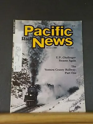 Pacific Rail News #254 1985 January Ventura County Pt 1 UP Challenger Steams Aga • $5.50