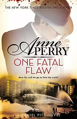 One Fatal Flaw (Daniel Pitt Mystery 3) By Anne Perry • £2.51