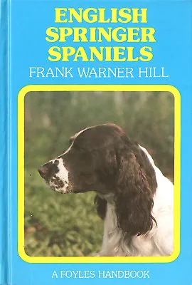 £6.95 • Buy HILL FRANK DOG BOOK ENGLISH SPRINGER SPANIELS FOYLES HANDBOOKS Miniature Hardbck