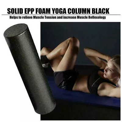 Foam Roller High Density Yoga Muscle Back Pain Trigger Black Yoga Column N3Q6 • $18.37