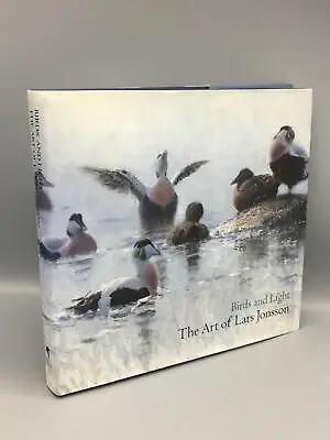 Birds And Light: The Art Of Lars Jonsson Jonsson Lars Hardcover • £103.92