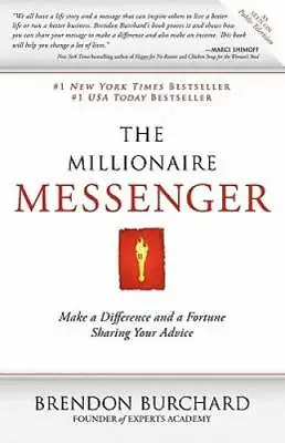 The Millionaire Messenger: Make A Difference And A Fortune Sharing Your - GOOD • $3.97