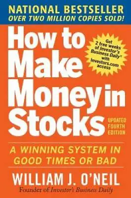 How To Make Money In Stocks:  A Winning System In Good Times And Bad Fou - GOOD • $10.86