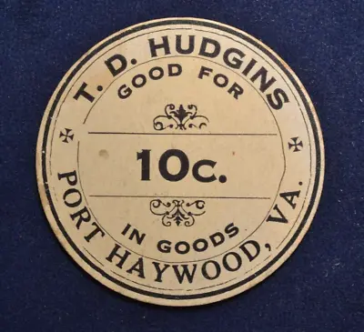 T.D. Hudgins 10c Store Token - Port Haywood VA • $18.99