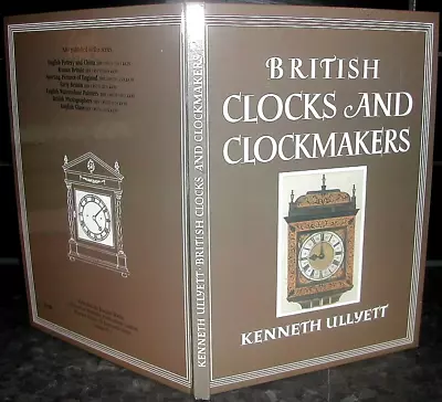 BRITISH CLOCKS And CLOCKMAKERS Kenneth Ullyett MANTEL Long Case Watches LANTERN • £8
