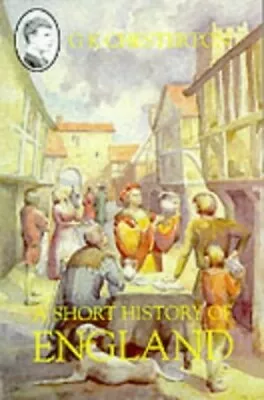 A Short History Of England Chesterton G. K. • £6.99