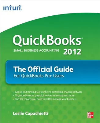 QuickBooks 2012 The Official Guide Paperback Leslie Capachietti • £6.71
