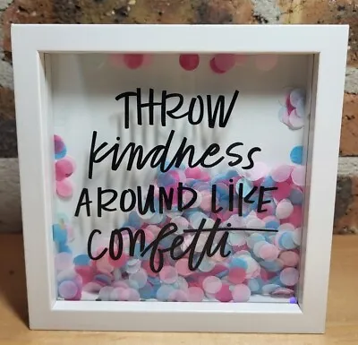 Throw Kindness Around Like Confetti Home Decor Wall Art Signs 6x6  Shadow Box 3D • $8.95