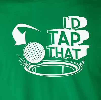 I'D TAP THAT Funny Golf Ball T-Shirt Golfing College Club Caddyshack Putter • $12.95