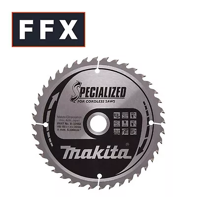 Makita B-32960 165mm X 20mm X 40T Specialized Circular Saw Blade • £20.46