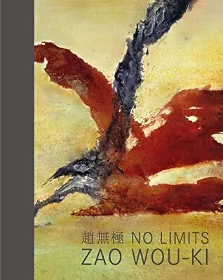 $157.49 • Buy NO LIMITS: ZAO WOU-KI By Michelle Yun & Melissa Walt - Hardcover Mint Condition