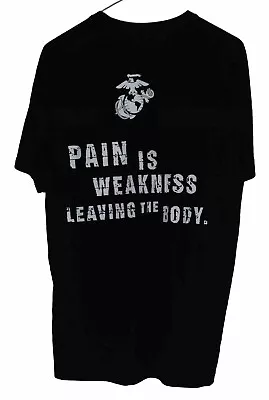 Pain Is Weakness Leaving The Body Mens Shirt Medium Black Athletic USMC Marines • $19.99