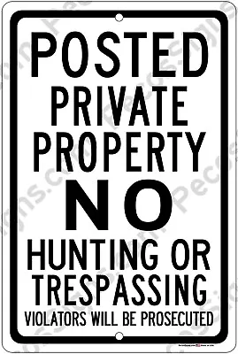 Posted Private Property No Hunting Or Trespassing Aluminum Sign 8x12 Made In USA • $11.90