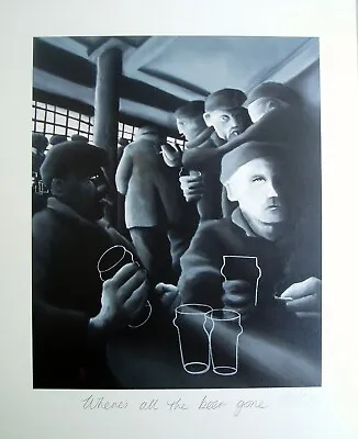 £295 • Buy Mackenzie Thorpe - Where's All The Beer Gone - Mounted Print Ltd Edit No 539/850