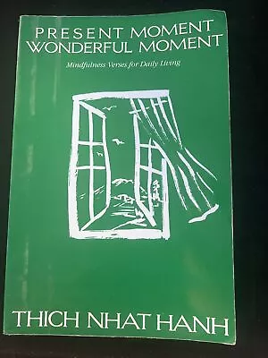 Present Moment Wonderful Moment: Mindfulness Verses For ... By Nhat Hanh B5 • $18.08