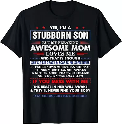 I'm A Stubborn Son But My Awesome Mom Hilarious Funny Son Unisex T-Shirt • $21.95