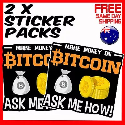 2 X Stickers - Make Money On Bitcoin Ask Me How Car Window Bumper Laptop Sticker • $4.24