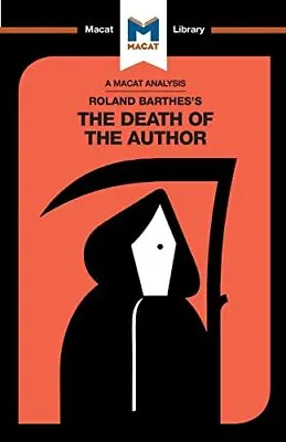 $17.86 • Buy Roland Barthes' The Death Of The Author (The Macat Library) By Seymour..