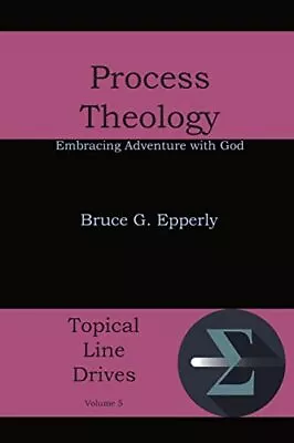 Process Theology: Embracing Adventu... By Epperly Bruce G. Paperback / Softback • $6.17