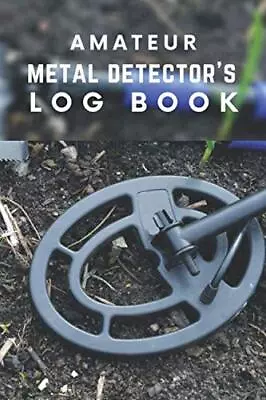 Amateur Metal Detector’s Log Book Metal Detecting Log Book For Detectorist To... • £8.75