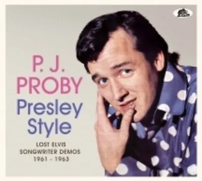 £17.62 • Buy P.J. Proby - Presley Style: Lost Elvis Songwriter Demos, 1961-1963 [New CD] With