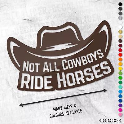 £5.25 • Buy Not All Cowboys Ride Horses Sticker Tall - Many Colours & Sizes - Agri Spec Car