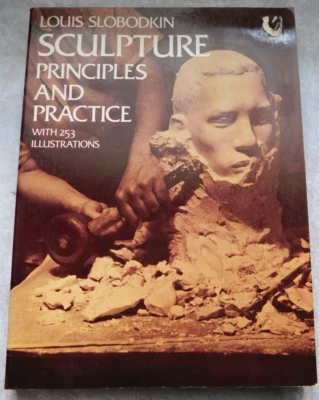 $24.99 • Buy Sculpture: Principles And Practice By  Louis Slobodkin  / Vintage Dover S/C 1973