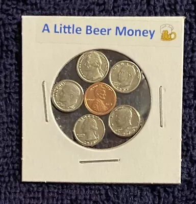  A Little Beer Money  - Mini Modern U.s. Coins In Holder   • $7.98