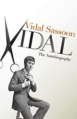 Vidal : The Autobiography Hardcover Vidal Sassoon • $9.18