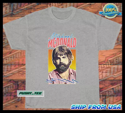 NEW Michael McDonald Music Tribute American Funny Logo Men's T-Shirt SIZE S-5XL • $20