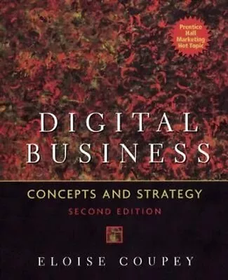 Digital Business Concepts And Strategies By Eloise Coupey 9780131400979 • £155