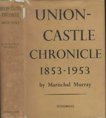 UNION CASTLE CHRONICLE 1853 -1953 By MURRAY. SHIPPING HISTORY • £28