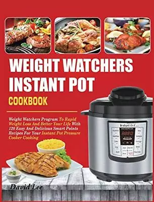 Weight Watchers Instant Pot Cookbook: We... Lee David • $22.99