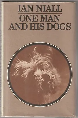 IAN NIALL 1975 1st EDITION  ONE MAN AND HIS DOGS . HARDBACK IN FINE CONDITION. • £7.50