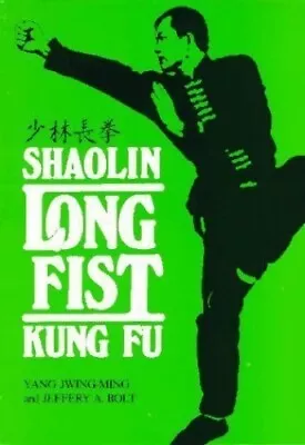 Shaolin Long Fist Kung Fu Yang Jwing-Ming • £11.99