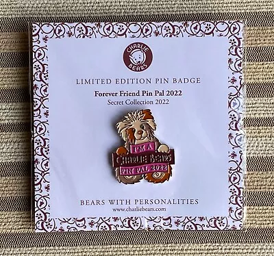 Charlie Bear Pin Badge  - 'Forever Friend Pin Pal 2022’ • £10