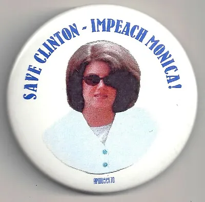 Save Clinton ~ IMPEACH MONICA! Monica Lewinsky Political Pin Pinback Button • $11.99