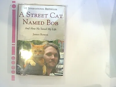 James Bowen - A Street Cat Named Bob Hardcover NEW • £12.99