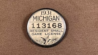 1931 Michigan Small Game Pin Back Hunting License Vintage Original • $84.50