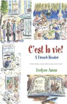 C'est La Vie! A French Reader - Paperback By Amon Evelyne - GOOD • $3.98