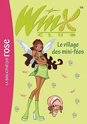 Winx Club 14 - Le Village Des Mini-fées Book The Fast Free Shipping • $8.66