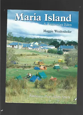 Maggie Weidenhofer / Maria Island A Tasmanian Eden - Foreword Patsy Adam-Smith • $18