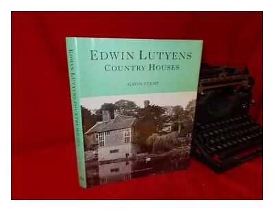 STAMP GAVIN Edwin Lutyens : Country Houses : From The Archives Of Country Life • £124.20