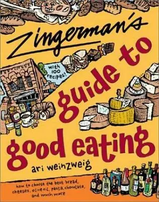 Zingerman's Guide To Good Eating: How To Choose The Best Bread Cheeses Olive O • $4.38