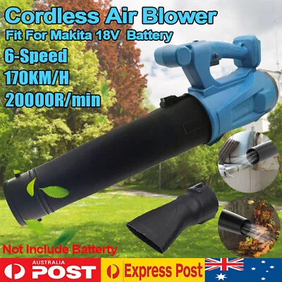 Cordless Leaf Blower Variable 6-Speed Hand-held 170KM/H For Makita 18V Battery • $76.99