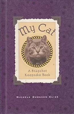 MY CAT: A SNAPSHOT KEEPSAKE BOOK By Michele Durkson Clise **Mint Condition** • $15.95