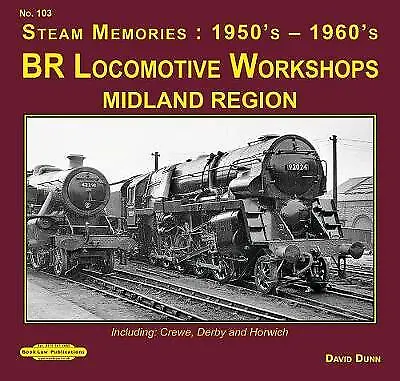 Br Locomotives Workshops Midland Region: Including : Crewe Derby & Horwich... • £5